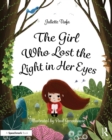 The Girl Who Lost the Light in Her Eyes : A Storybook to Support Children and Young People Who Experience Loss - eBook