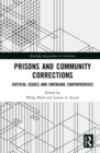Prisons and Community Corrections : Critical Issues and Emerging Controversies - eBook