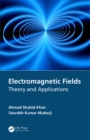 Electromagnetic Fields : Theory and Applications - eBook