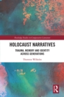 Holocaust Narratives : Trauma, Memory and Identity Across Generations - eBook