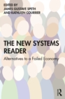 The New Systems Reader : Alternatives to a Failed Economy - eBook