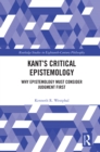 Kant's Critical Epistemology : Why Epistemology Must Consider Judgment First - eBook