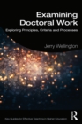 Examining Doctoral Work : Exploring Principles, Criteria and Processes - eBook
