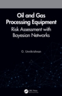 Oil and Gas Processing Equipment : Risk Assessment with Bayesian Networks - eBook