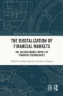 The Digitalization of Financial Markets : The Socioeconomic Impact of Financial Technologies - eBook