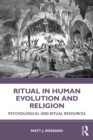 Ritual in Human Evolution and Religion : Psychological and Ritual Resources - eBook