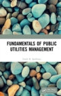 Fundamentals of Public Utilities Management - eBook