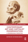 Contemporary Art and Capitalist Modernization : A Transregional Perspective - eBook