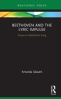 Beethoven and the Lyric Impulse : Essays on Beethoven Song - eBook