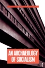An Archaeology of Socialism - eBook