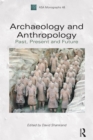Archaeology and Anthropology : Past, Present and Future - eBook