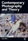 Contemporary Photography and Theory : Concepts and Debates - eBook