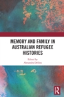 Memory and Family in Australian Refugee Histories - eBook