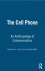 The Cell Phone : An Anthropology of Communication - eBook