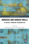 Borders and Border Walls : In-Security, Symbolism, Vulnerabilities - eBook