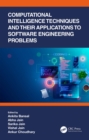 Computational Intelligence Techniques and Their Applications to Software Engineering Problems - eBook
