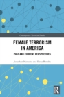 Female Terrorism in America : Past and Current Perspectives - eBook