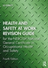 Health and Safety at Work Revision Guide : for the NEBOSH National General Certificate in Occupational Health and Safety - eBook