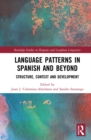 Language Patterns in Spanish and Beyond : Structure, Context and Development - eBook