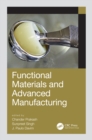 Functional Materials and Advanced Manufacturing : 3-Volume Set - eBook
