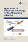 Applications of Membrane Technology for Food Processing Industries - eBook