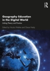 Geography Education in the Digital World : Linking Theory and Practice - eBook