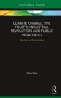 Climate Change, The Fourth Industrial Revolution and Public Pedagogies : The Case for Ecosocialism - eBook