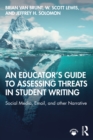 An Educator's Guide to Assessing Threats in Student Writing : Social Media, Email, and other Narrative - eBook