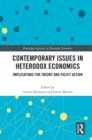 Contemporary Issues in Heterodox Economics : Implications for Theory and Policy Action - eBook