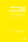 Postures for Non-Proliferation : Arms Limitation and Security Policies to Minimize Nuclear Proliferation - eBook