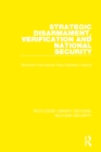 Strategic Disarmament, Verification and National Security - eBook