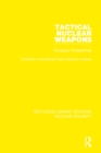 Tactical Nuclear Weapons : European Perspectives - eBook