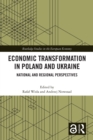 Economic Transformation in Poland and Ukraine : National and Regional Perspectives - eBook