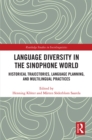 Language Diversity in the Sinophone World : Historical Trajectories, Language Planning, and Multilingual Practices - eBook