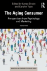 The Aging Consumer : Perspectives from Psychology and Marketing - eBook