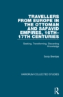 Travellers from Europe in the Ottoman and Safavid Empires, 16th-17th Centuries : Seeking, Transforming, Discarding Knowledge - eBook