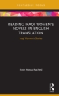 Reading Iraqi Women's Novels in English Translation : Iraqi Women's Stories - eBook