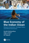 Blue Economy of the Indian Ocean : Resource Economics, Strategic Vision, and Ethical Governance - eBook