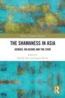 The Shamaness in Asia : Gender, Religion and the State - eBook