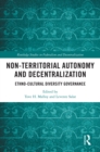 Non-Territorial Autonomy and Decentralization : Ethno-Cultural Diversity Governance - eBook