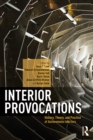 Interior Provocations : History, Theory, and Practice of Autonomous Interiors - eBook