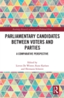 Parliamentary Candidates Between Voters and Parties : A Comparative Perspective - eBook