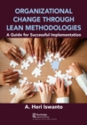 Organizational Change through Lean Methodologies : A Guide for Successful Implementation - eBook