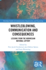 Whistleblowing, Communication and Consequences : Lessons from The Norwegian National Lottery - eBook
