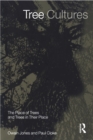 Tree Cultures : The Place of Trees and Trees in Their Place - eBook