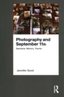Photography and September 11th : Spectacle, Memory, Trauma - eBook