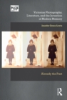 Victorian Photography, Literature, and the Invention of Modern Memory : Already the Past - eBook
