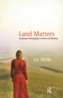 Land Matters : Landscape Photography, Culture and Identity - eBook
