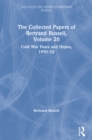 The Collected Papers of Bertrand Russell, Volume 26 : Cold War Fears and Hopes, 1950-52 - eBook