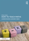 How to Teach Maths : Understanding Learners' Needs - eBook